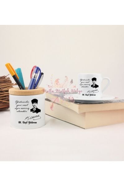 Kişiye Özel Öğretmenler Günü Hediyesi Atatürk ve İsimli Desenli Kalemlik ve Türk Kahvesi Fincanı